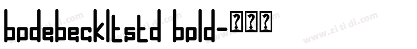 bodebeckltstd bold字体转换 bodebeckltstd bold字体转换